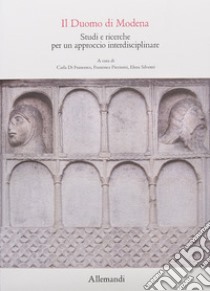 Il duomo di Modena libro di Di Francesco C. (cur.); Piccinini F. (cur.); Silvestri E. (cur.)