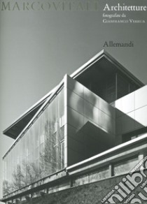 Marco Vitali. Architetture fotografate da Gianfranco Verrrua. Ediz. illustrata libro di Ghirardi Mario; Carabillò Margherita