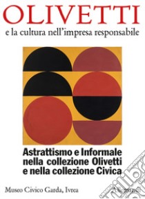 Astrattismo e informale nella collezione Olivetti e nella collezione civica. Ediz. illustrata libro di Sertoli S. (cur.); Casali C. (cur.)