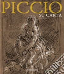 Piccio su carta. Ediz. illustrata libro di Mangili Renzo