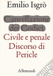 Emilio Isgrò. Cancellazione dei Codici Civile e penale. Discorso di Pericle libro