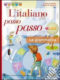 Italiano passo passo. Grammatica. Con quaderno. Per la Scuola media. Con CD-ROM. Con espansione online libro di TESTA FRANCESCO - MATTIOLI MAURO - SINGUAROLI MASSIMILIANO