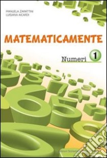 Matematicamente figure. Per la Scuola media. Con espansione online. Vol. 1 libro di Zarattini Manuela, Aicardi Luisiana