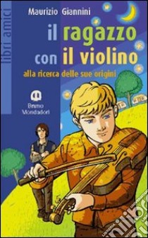 Il ragazzo con il violino libro di Giannini Maurizio