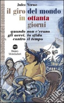 Il giro del mondo in ottanta giorni libro di Verne Jules