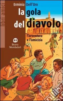 La gola del diavolo. Per la Scuola media libro di Dell'Oro Erminia