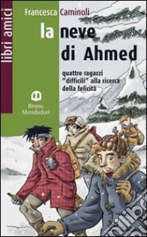 La neve di Ahmed libro di Caminoli Francesca