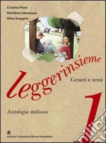 Leggerinsieme. Per la Scuola media. Vol. 1: Generi e temi-Il mio archivio-Uomini e donne nella letteratura libro di Pozzi Cristina, Salvarezza Marilena, Scoppini Silvia