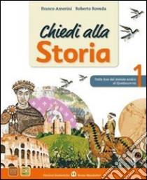 Chiedi alla storia. Storia antica. Per la Scuola media. Con espansione online libro di Amerini Franco, Roveda Roberto