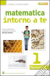 Matematica intorno. Numeri-Figure. Con quaderno. Per la Scuola media. Con espansione online. Vol. 2: Numeri libro di Zarattini Manuela, Aicardi Luisiana, Cerofolini Mara