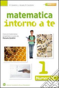 Matematica intorno a te. Numeri-Figure. Con quaderno. Per la Scuola media. Con espansione online. Vol. 3 libro di Zarattini Manuela, Aicardi Luisiana, Cerofolini Mara