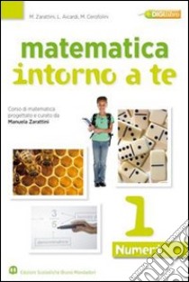 Matematica intorno a te. Informatica. Per la Scuola media. Con CD-ROM. Vol. 1 libro di Zarattini Manuela