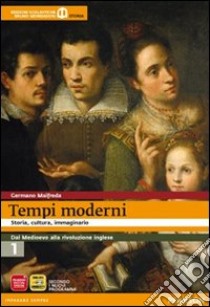 Tempi moderni. Per le Scuole superiori. Con espansione online. Vol. 1 libro di Maifreda Germano