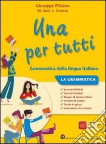 Una per tutti. Per la Scuola media. Con CD-ROM. Con espansione online libro di PITTANO - ANZI - GEROSA