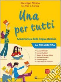 Una per tutti. Abilità. Per la Scuola media. Con espansione online libro di PITTANO - ANZI - GEROSA