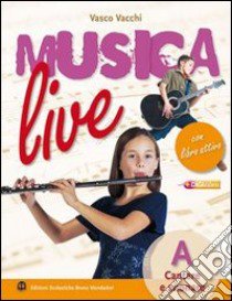 Musica live. Vol. A-B-Libro attivo. Per la Scuola media. Con CD Audio. Con espansione online libro di Vacchi Vasco, Erotoli Simona, Pasini Paola