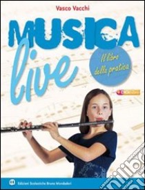 Musica live. Vol. B. Per la Scuola media libro di Vacchi Vasco, Erotoli Simona, Pasini Paola