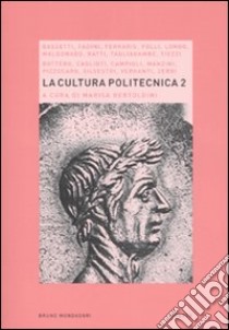 La cultura politecnica. Vol. 2 libro di Bertoldini M. (cur.)