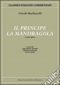 Il principe-La Mandragola e altre opere libro di Machiavelli Niccolò