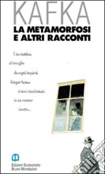 La metamorfosi e altri racconti libro di Kafka Franz