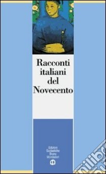 Racconti italiani del Novecento. Per le Scuole superiori libro di Turchetta G. (cur.)