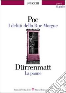 I delitti della Rue Morgue-La panne libro di Poe Edgar Allan, Dürrenmatt Friedrich