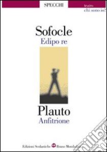 Edipo re-Anfitrione. Chi sono io? libro di Sofocle, Plauto T. Maccio