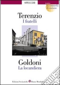 I fratelli-La locandiera libro di Terenzio P. Afro, Goldoni Carlo