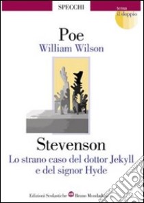 William Wilson-Lo strano caso del dottor Jekyll e del signor Hyde libro di Poe Edgar Allan, Stevenson Robert Louis