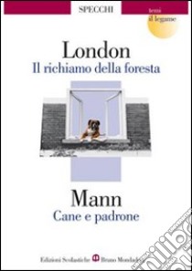 Il richiamo della foresta-Cane e padrone libro di London Jack, Mann Thomas