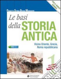 Le basi della storia antica. Con il bello delle regole. Per le Scuole superiori. Con espansione online libro di AA VV