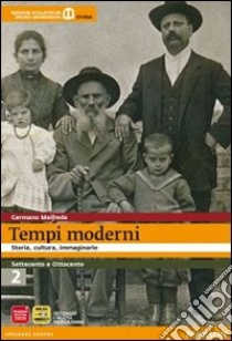 Tempi moderni. Per le Scuole superiori. Con espansione online. Vol. 2 libro di Maifreda Germano