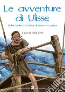 La prodigiosa storia di Ulisse libro di Berti