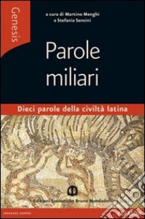 Genesis. Parole miliari. Per le Scuole superiori. Con e-book. Con espansione online libro di Menghi, Gori