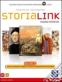 StoriaLink. Con atlante. Per le Scuole superiori. Con e-book. Con espansione online. Vol. 1: Dalla rinascita dopo il Mille all'espansione europea libro di Armocida Pasquale, Salassa Aldo G.