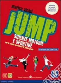 Jump. Con Diario salute. Ediz. interattiva. Per la Scuola media. Con e-book. Con espansione online libro di Vicini