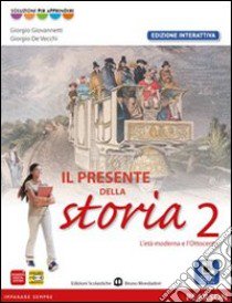 Presente della storia. Ediz. interattiva. Per la Scuola media. Con e-book. Con espansione online. Vol. 2 libro di Giovannetti, De Vecchi