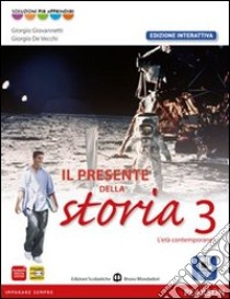 Presente della storia. Ediz. interattiva. Per la Scuola media. Con e-book. Con espansione online. Vol. 3 libro di Giovannetti, De Vecchi