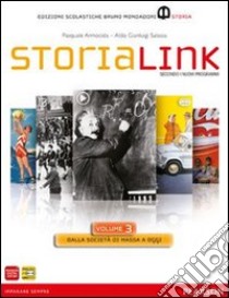 StoriaLink. Con atlante. Per le Scuole superiori. Con espansione online. Vol. 3: Dalla società di massa a oggi libro di Armocida Pasquale, Salassa Aldo G.