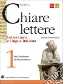 Chiare lettere. Per le Scuole superiori. Con espansione online. Vol. 1 libro di DI SACCO