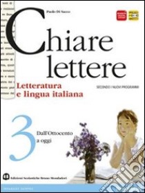 Chiare lettere. Per le Scuole superiori. Con espansione online. Vol. 3 libro di Di Sacco