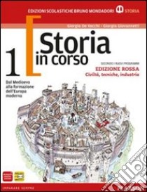 Storia in corso. Con atlante. Ediz. rossa. Per le Scuole superiori. Con espansione online. Vol. 1 libro di De Vecchi, Giovannetti