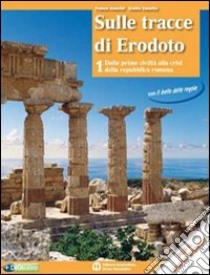 Sulle tracce di Erodoto. Con atlante. Per le Scuole superiori. Con espansione online. Vol. 1: Dalle prime civiltà alla crisi della Repubblica romana libro di Amerini Franco, Zanette Emilio, Roveda Roberto