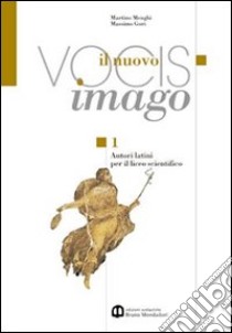 Il nuovo Vocis imago. Per il Liceo scientifico. Con espansione online libro di Menghi Martino, Gori Massimo