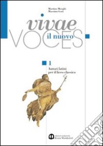 Nuovo Vivae voces. Per il Liceo classico. Con espansione online. Vol. 1 libro di Menghi Martino, Gori Massimo