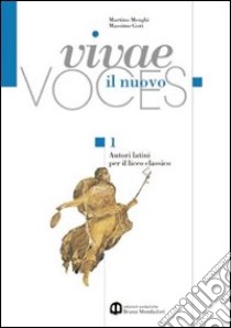 Nuovo Vivae voces. Per il Liceo classico. Con espansione online. Vol. 3 libro di Menghi Martino, Gori Massimo