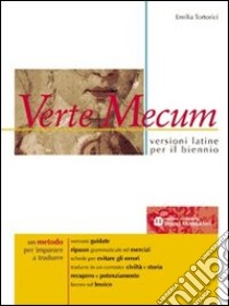 Verte mecum. Per le Scuole superiori libro di TORTORICI EMILIA  