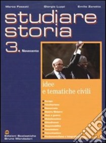 Studiare storia. Idee e tematiche civili. Per le Scuole superiori. Vol. 3 libro di Fossati Marco, Luppi Giorgio, Zanette Emilio