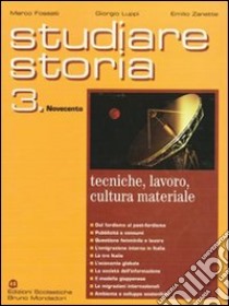 Studiare storia. Tecniche; lavoro; cultura materiale. Per le Scuole superiori. Vol. 3 libro di Fossati Marco, Luppi Giorgio, Zanette Emilio