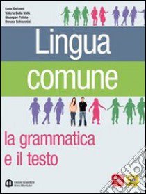 Lingua comune. Per le Scuole superiori libro di Serianni Luca, Della Valle Valeria, Patota Giuseppe